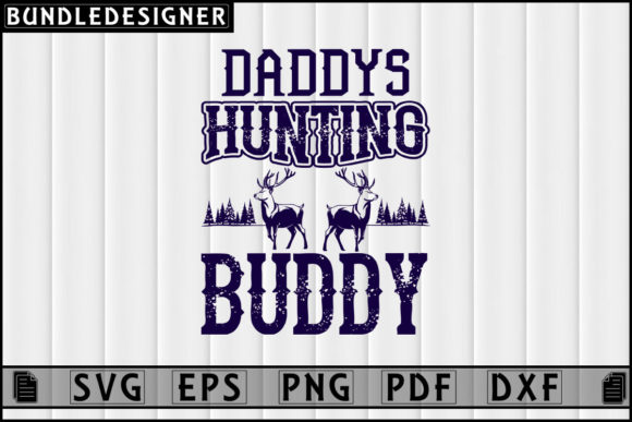 Daddy s Hunting Buddy: Graphics & Print Templates