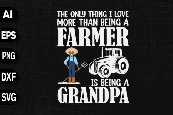 Farmer Is Being a Grandpa Graphics for T-Shirt Designs