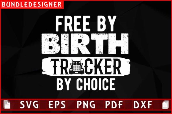 Free by Birth Trucker: SVG Graphics & Print Templates