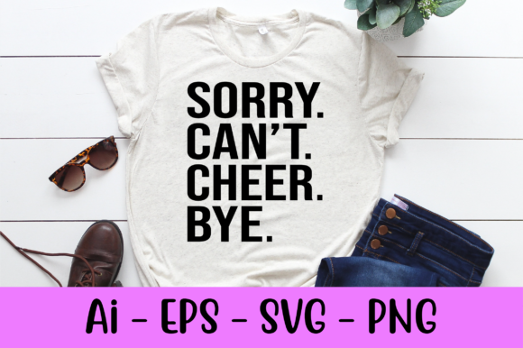 Sorry Can't Cheer Bye SVG: Graphics for Print Templates